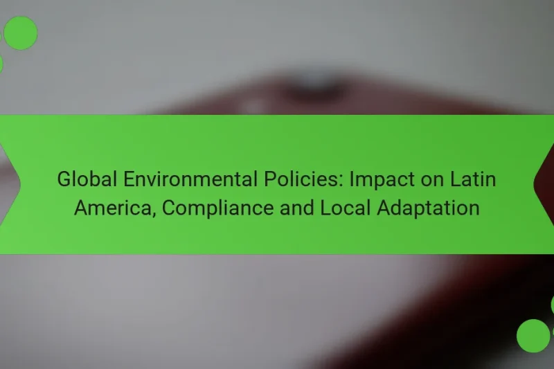 Políticas Ambientales Globales: Impacto en América Latina, Cumplimiento y Adaptación Local
