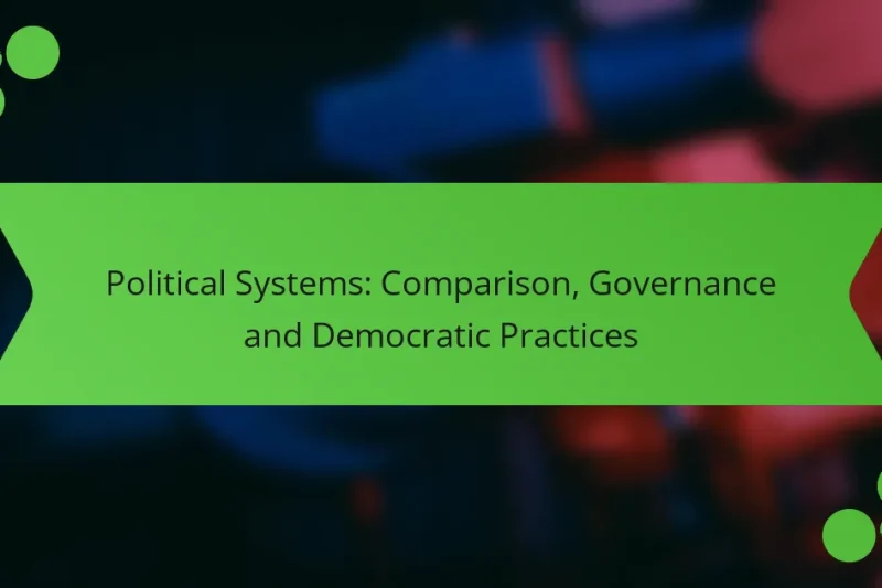Sistemas Políticos: Comparación, Gobernanza y Prácticas Democráticas